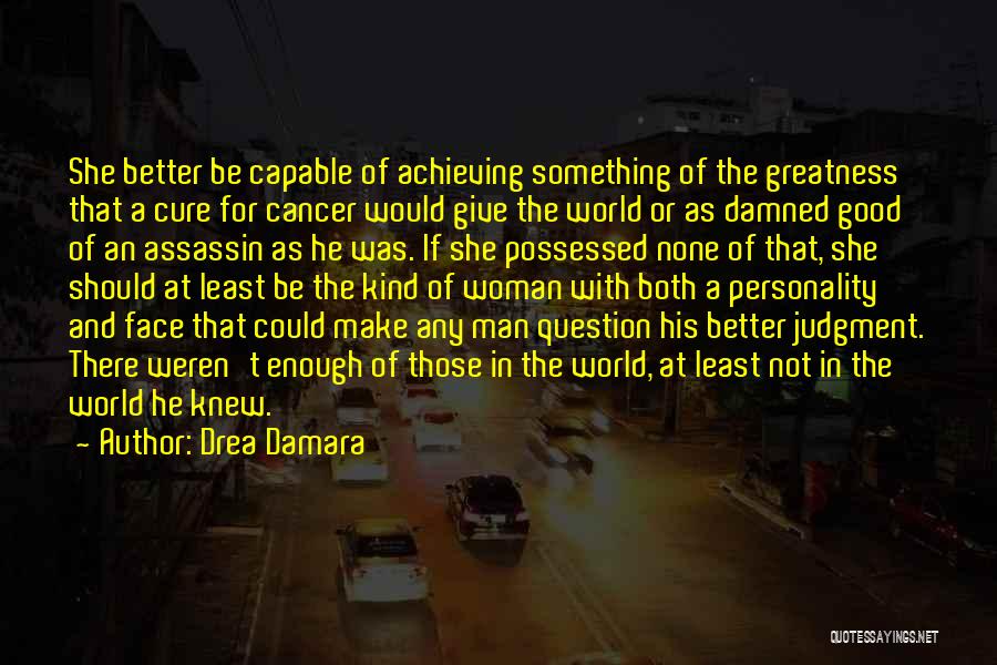 Cancer Woman Quotes By Drea Damara