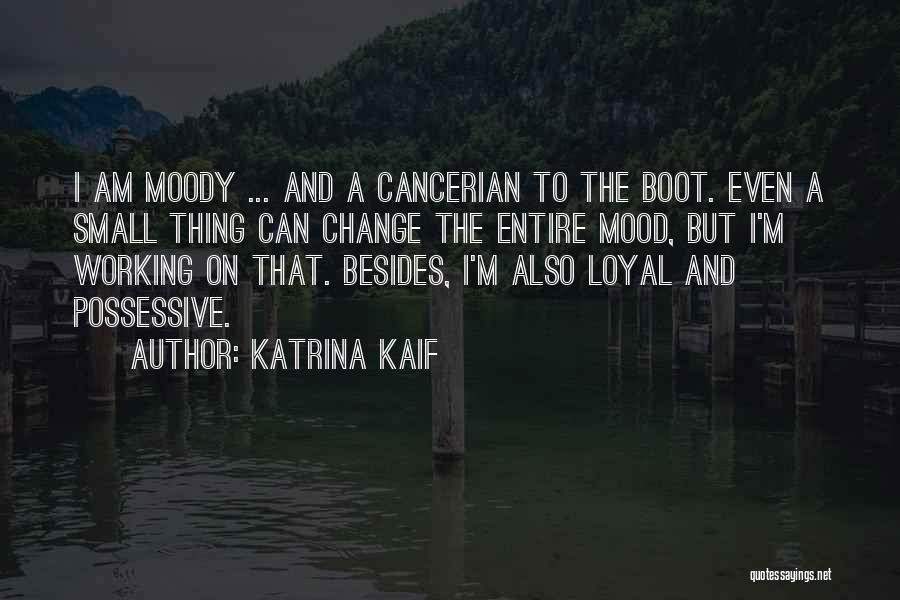Cancerian Quotes By Katrina Kaif