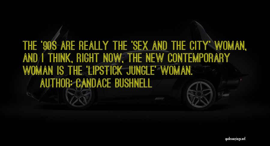 Candace Bushnell Lipstick Jungle Quotes By Candace Bushnell