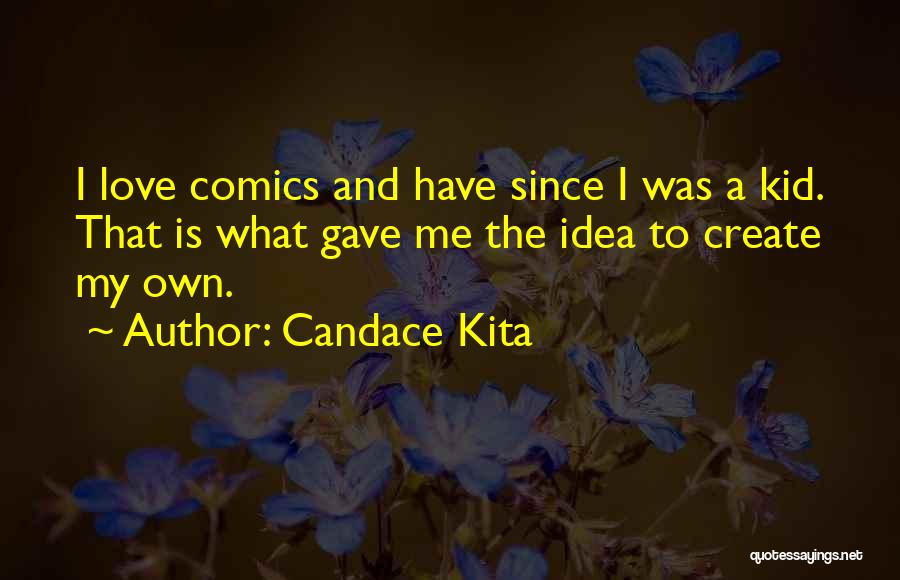 Candace Kita Quotes 1996396