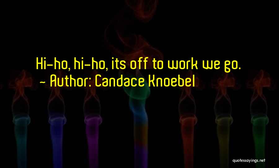 Candace Knoebel Quotes 1061883