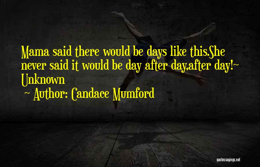 Candace Mumford Quotes 89742