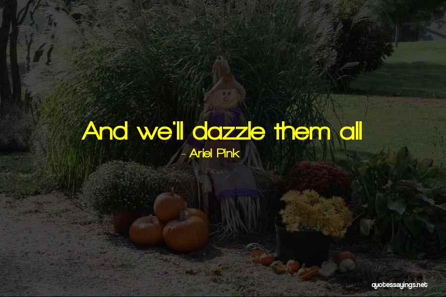 Candelas Robious Road Quotes By Ariel Pink Candelas Robious Road Quotes By Ariel Pink