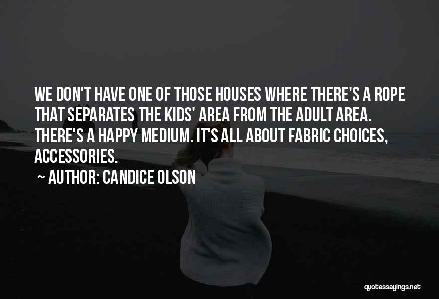 Candice Olson Quotes 1372444