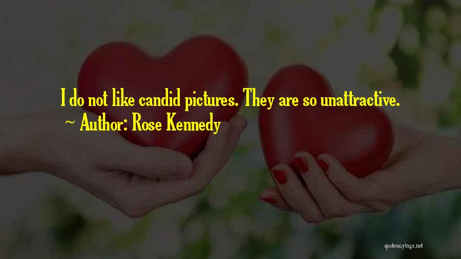 Candid Pictures Quotes By Rose Kennedy