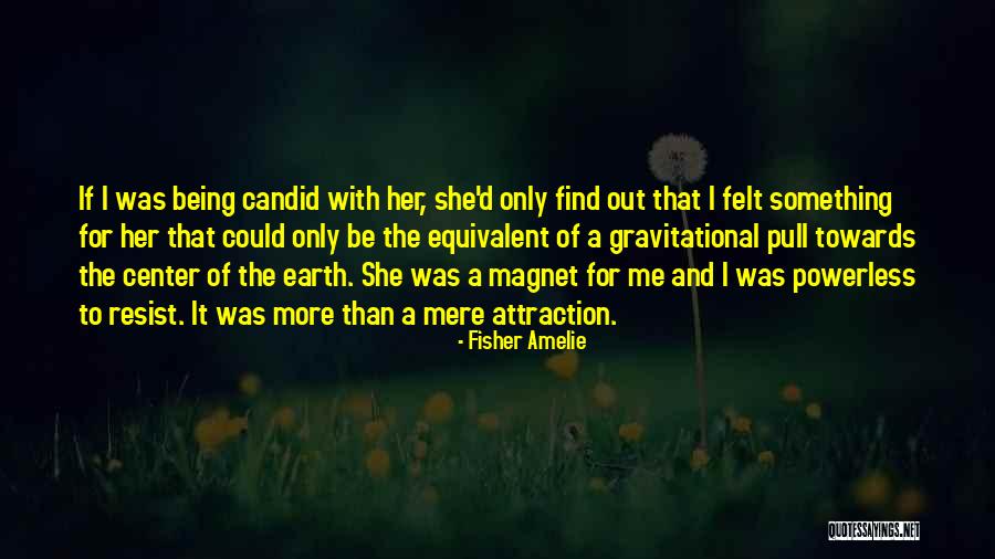 Candid Quotes By Fisher Amelie