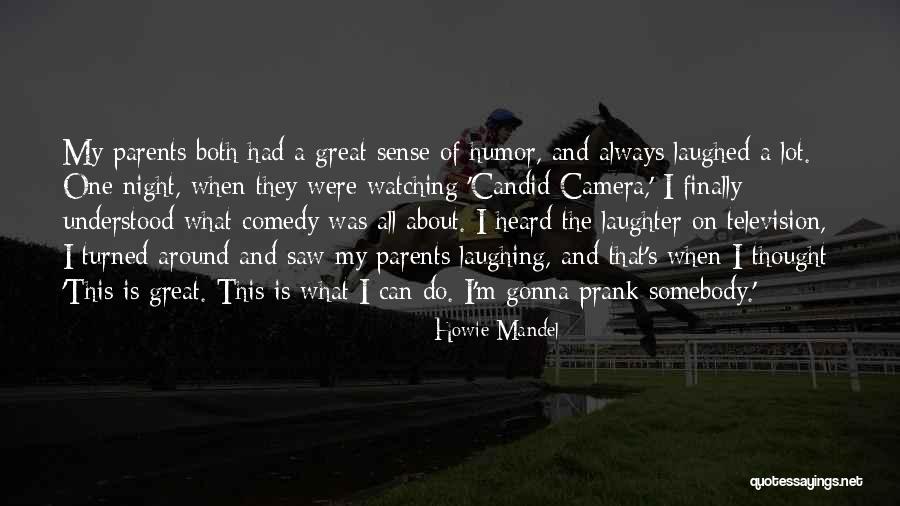 Candid Quotes By Howie Mandel Candid Quotes By Howie Mandel