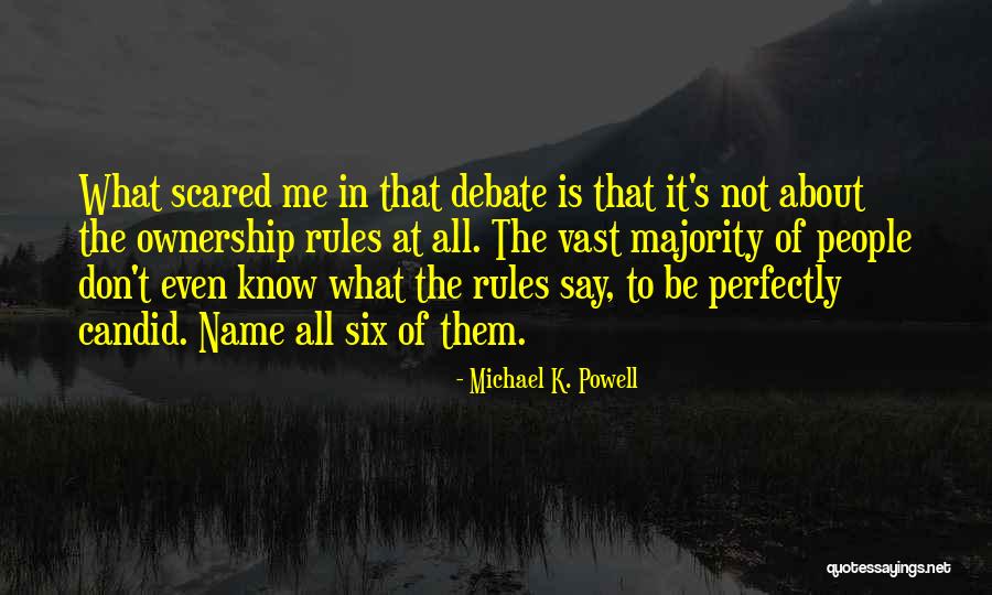 Candid Quotes By Michael K. Powell