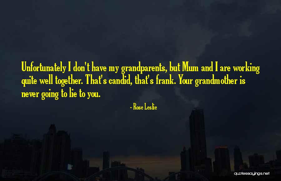 Candid Quotes By Rose Leslie Candid Quotes By Rose Leslie
