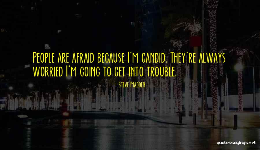 Candid Quotes By Steve Madden Candid Quotes By Steve Madden
