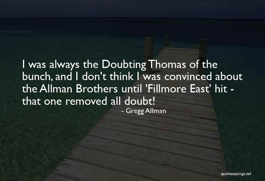 Candiles Queretaro Quotes By Gregg Allman Candiles Queretaro Quotes By Gregg Allman