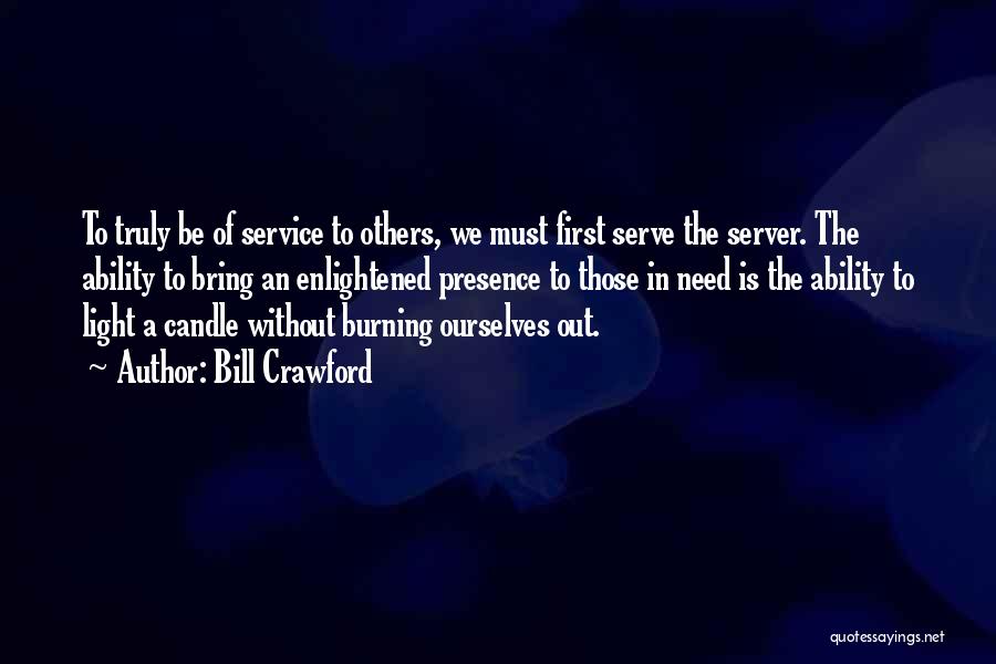 Candle Burning Out Quotes By Bill Crawford