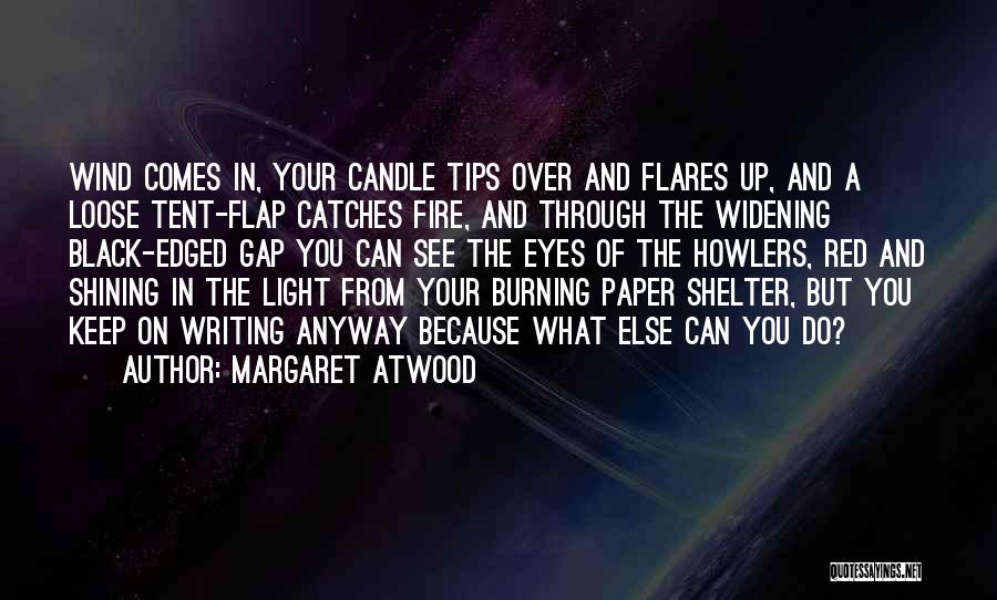 Candle Burning Out Quotes By Margaret Atwood