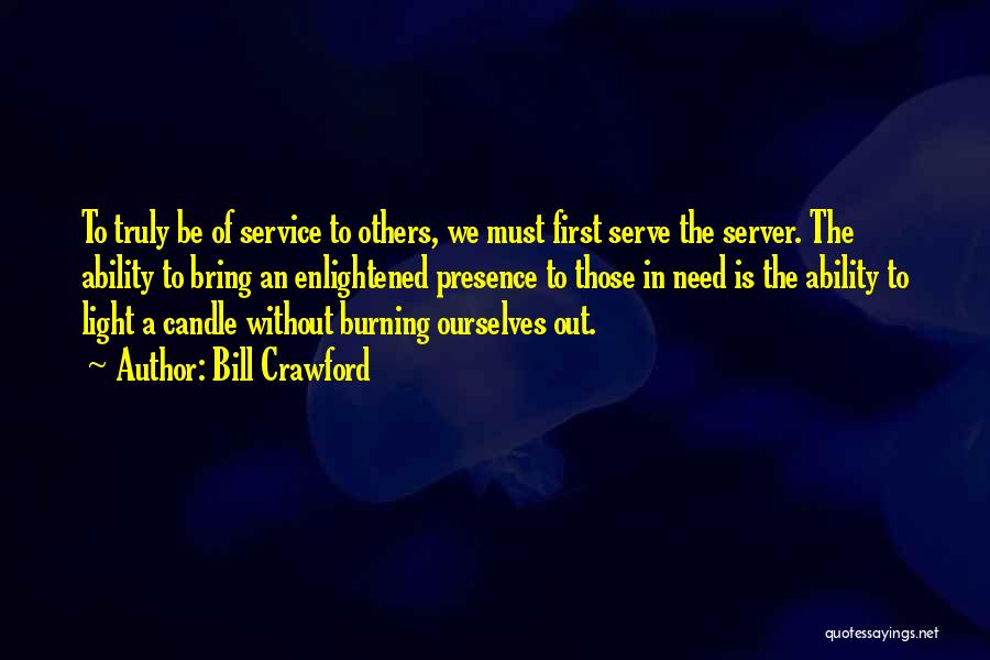 Candle Burning Quotes By Bill Crawford