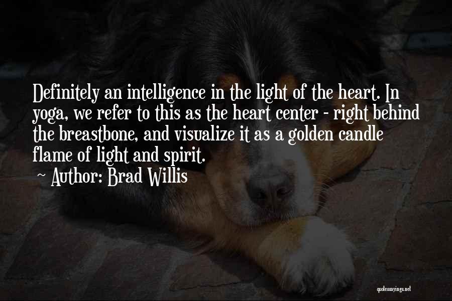 Candle Flames Quotes By Brad Willis