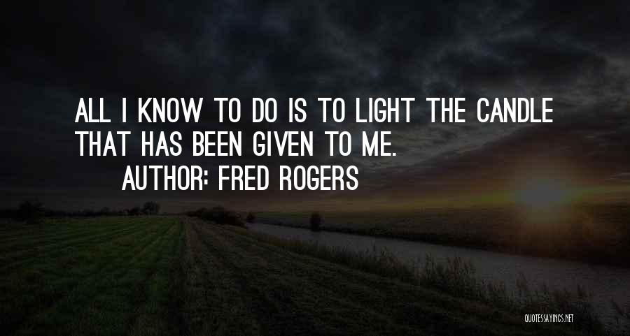 Candle Light And Love Quotes By Fred Rogers
