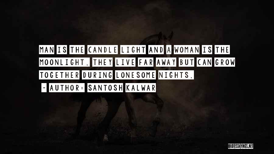 Candle Light And Love Quotes By Santosh Kalwar