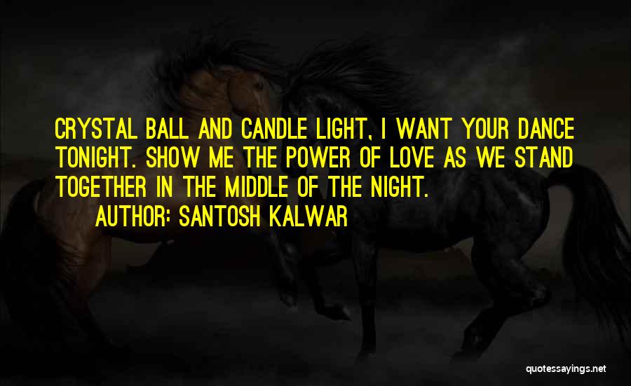 Candle Light And Love Quotes By Santosh Kalwar