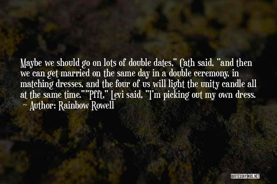 Candle Light Ceremony Quotes By Rainbow Rowell