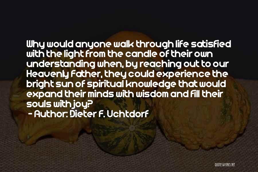 Candle Light Life Quotes By Dieter F. Uchtdorf