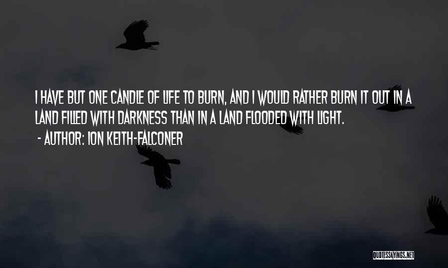Candle Light Life Quotes By Ion Keith-Falconer