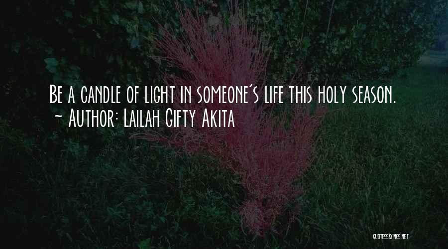 Candle Light Life Quotes By Lailah Gifty Akita