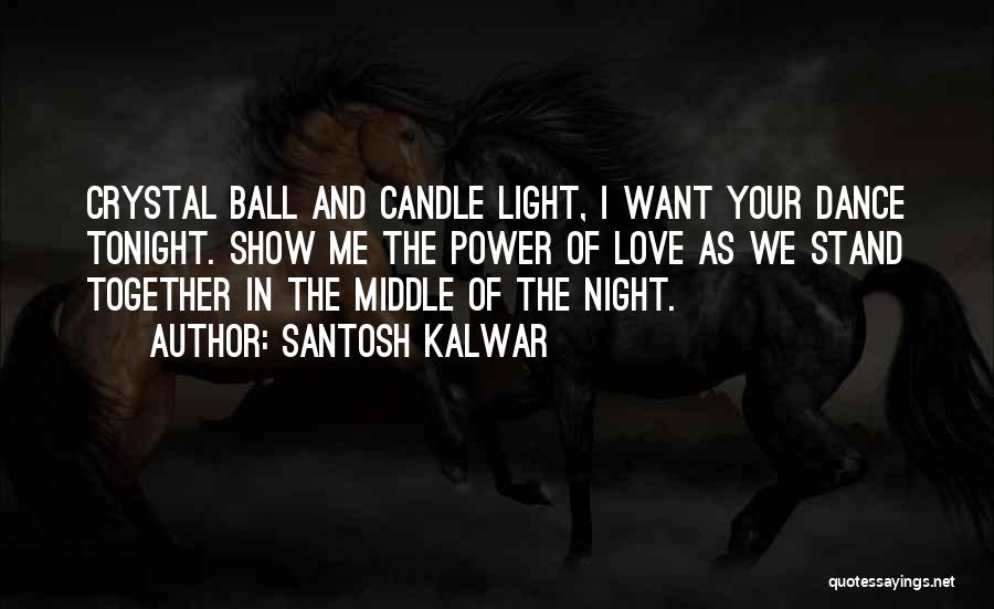 Candle Light Love Quotes By Santosh Kalwar