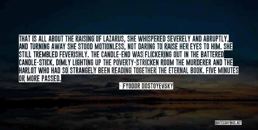 Candle Lighting Quotes By Fyodor Dostoyevsky Candle Lighting Quotes By Fyodor Dostoyevsky