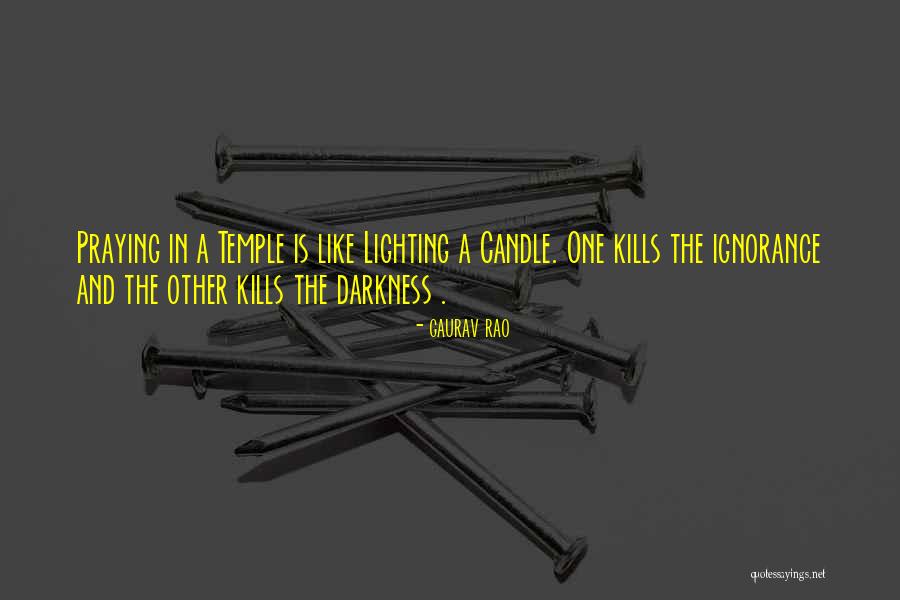 Candle Lighting Quotes By Gaurav Rao Candle Lighting Quotes By Gaurav Rao
