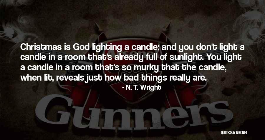 Candle Lighting Quotes By N. T. Wright Candle Lighting Quotes By N. T. Wright