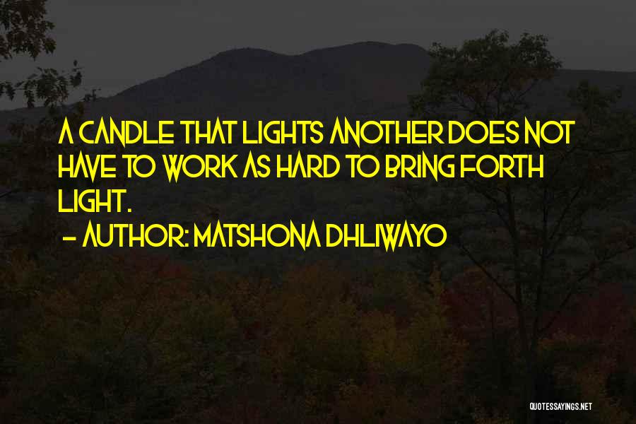 Candle Lights Quotes By Matshona Dhliwayo