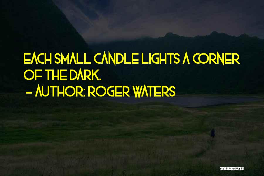 Candle Lights Quotes By Roger Waters