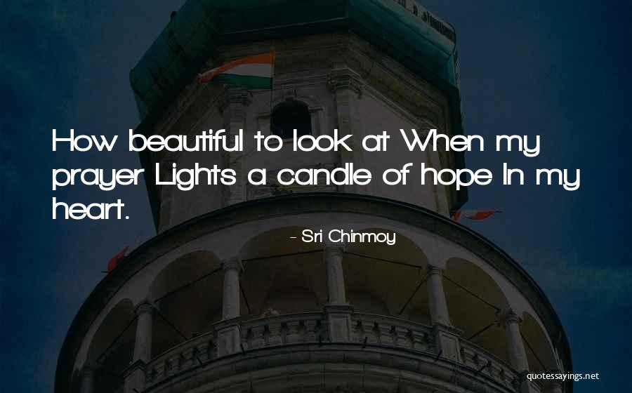 Candle Lights Quotes By Sri Chinmoy Candle Lights Quotes By Sri Chinmoy