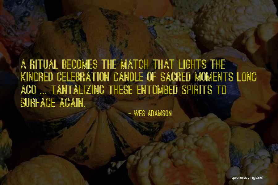 Candle Lights Quotes By Wes Adamson