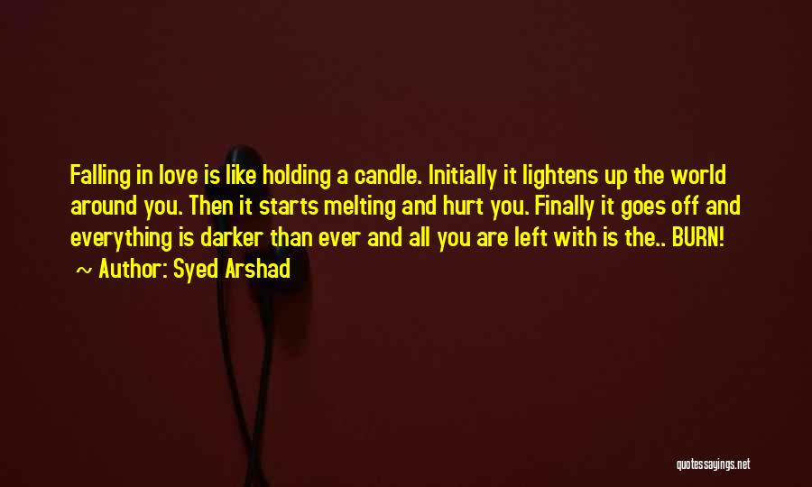 Candle Melting Quotes By Syed Arshad