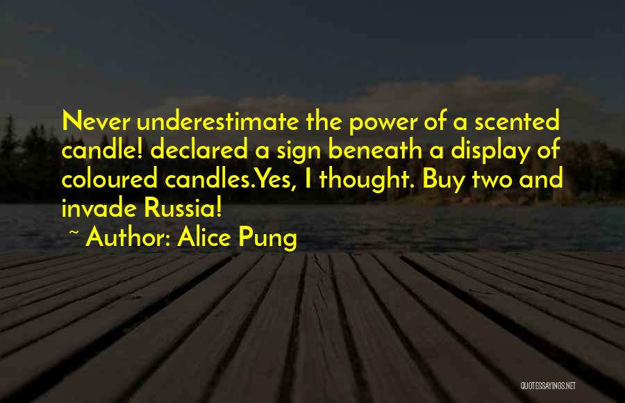 Candle Power Quotes By Alice Pung
