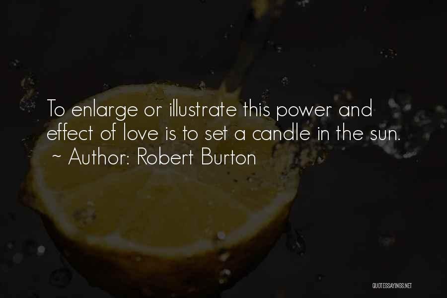 Candle Power Quotes By Robert Burton