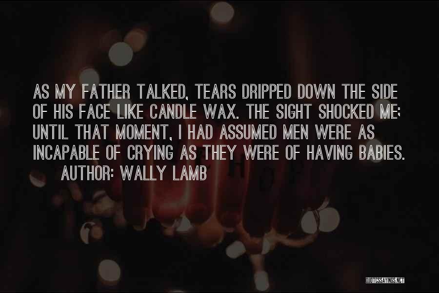 Candle Wax Quotes By Wally Lamb