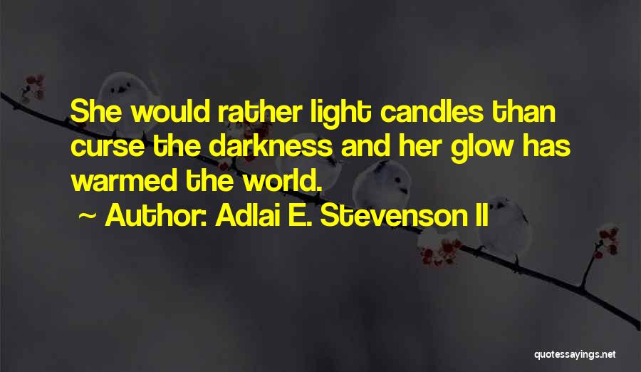 Candles And Darkness Quotes By Adlai E. Stevenson II