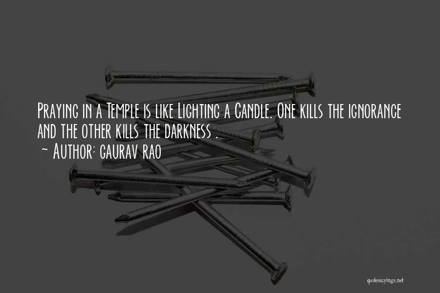 Candles And Darkness Quotes By Gaurav Rao