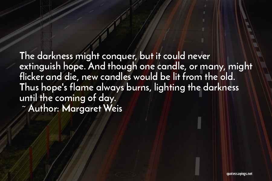 Candles And Darkness Quotes By Margaret Weis