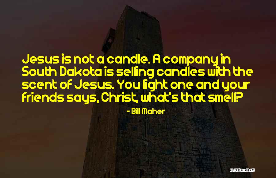 Candles And Light Quotes By Bill Maher Candles And Light Quotes By Bill Maher