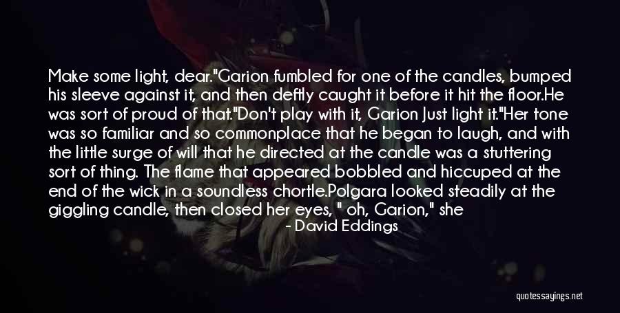 Candles And Light Quotes By David Eddings Candles And Light Quotes By David Eddings