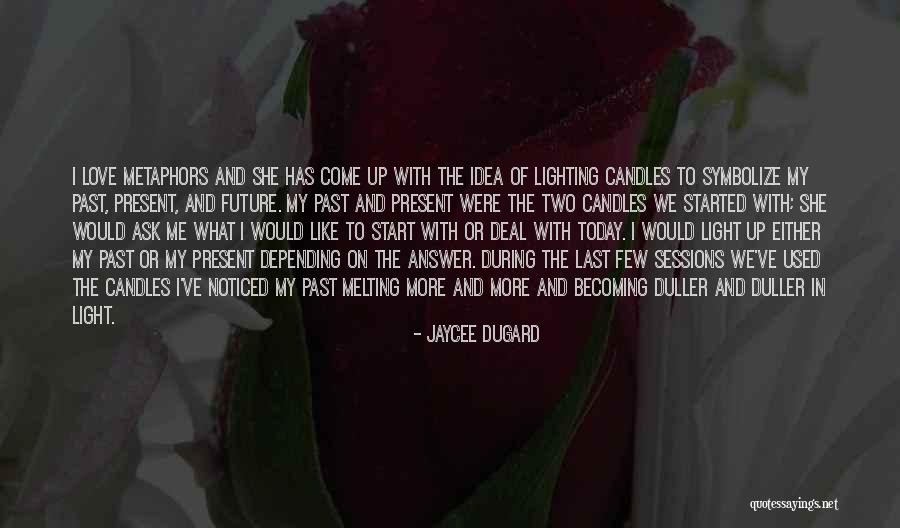 Candles And Light Quotes By Jaycee Dugard Candles And Light Quotes By Jaycee Dugard