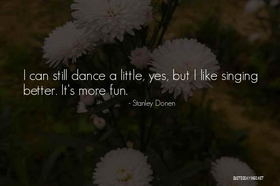 Candles And Peace Quotes By Stanley Donen Candles And Peace Quotes By Stanley Donen