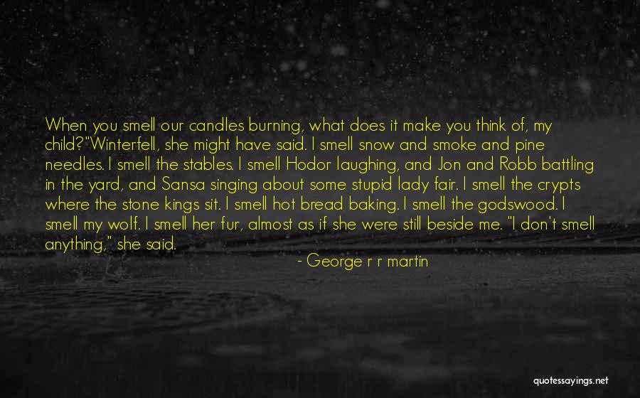 Candles Burning Out Quotes By George R R Martin