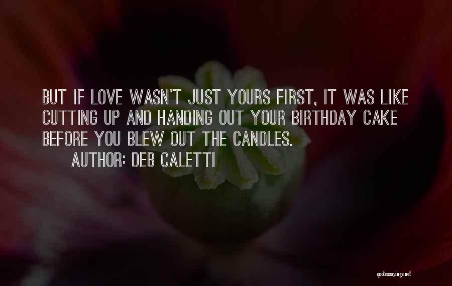 Candles Love Quotes By Deb Caletti