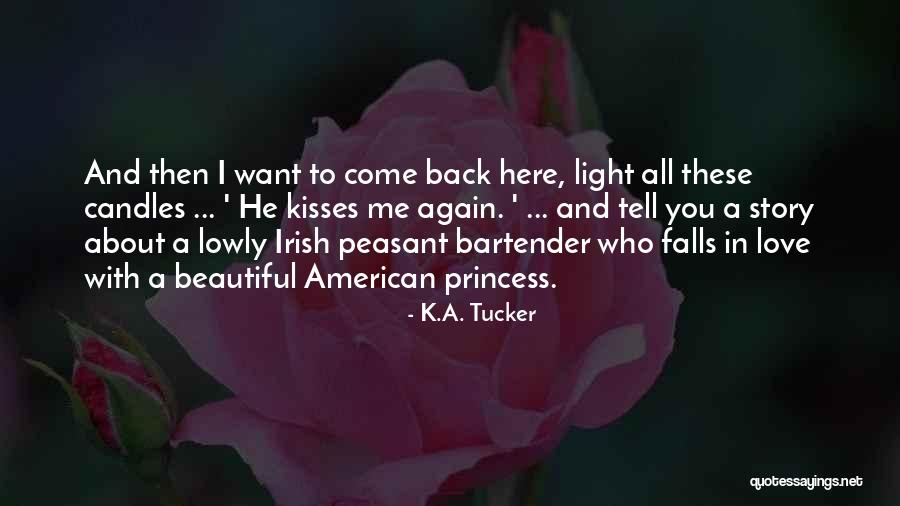 Candles Love Quotes By K.A. Tucker Candles Love Quotes By K.A. Tucker