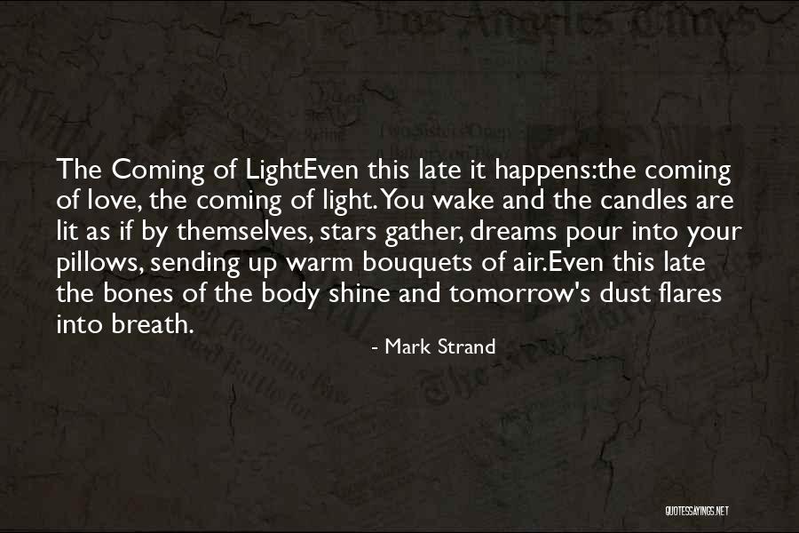 Candles Love Quotes By Mark Strand Candles Love Quotes By Mark Strand