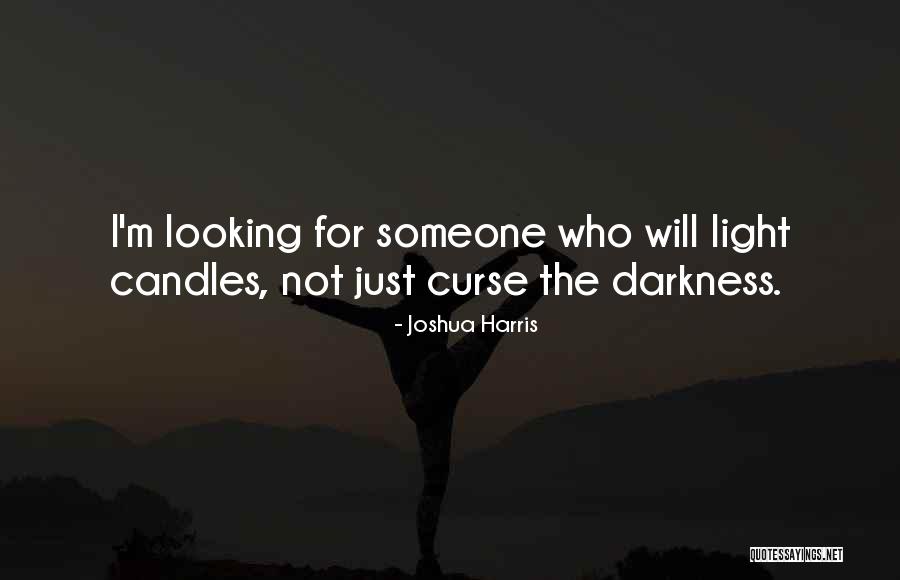 Candles Or Light Quotes By Joshua Harris Candles Or Light Quotes By Joshua Harris